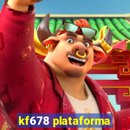 kf678 plataforma