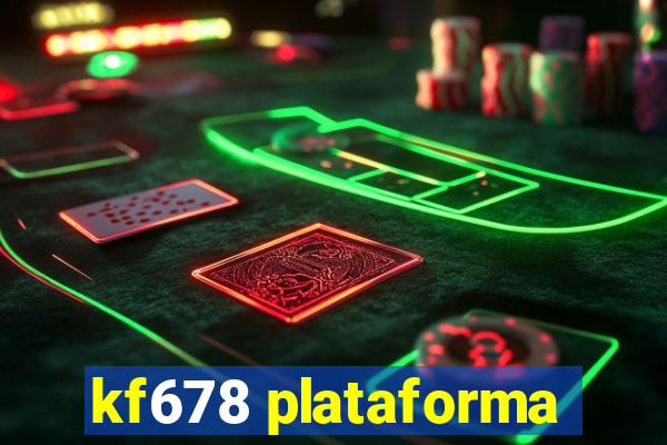 kf678 plataforma