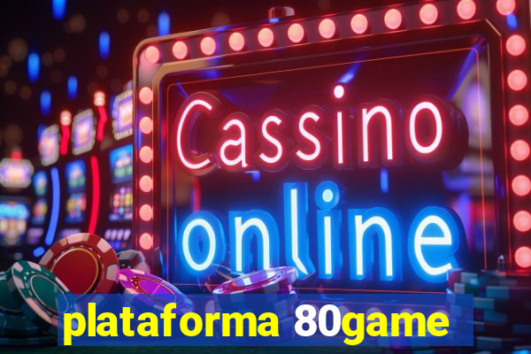 plataforma 80game