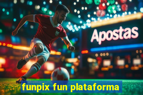 funpix fun plataforma