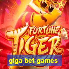 giga bet games