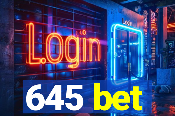 645 bet
