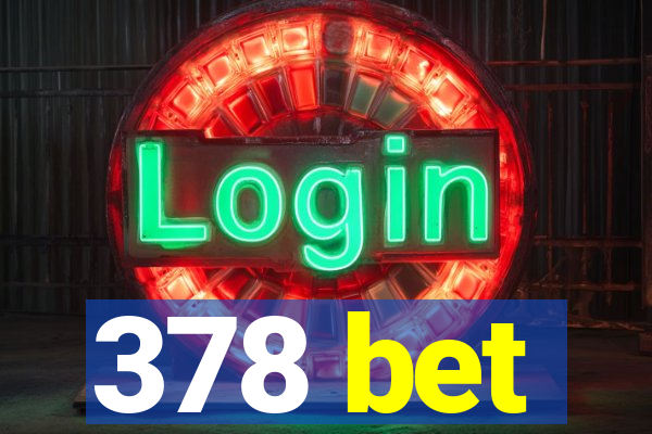 378 bet
