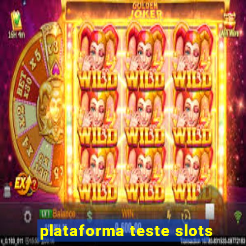 plataforma teste slots