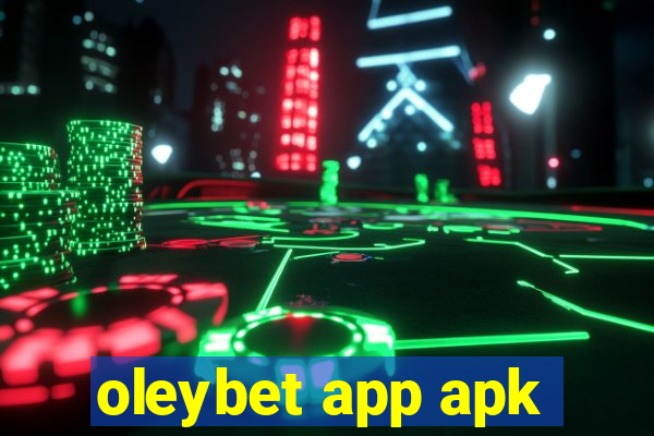 oleybet app apk