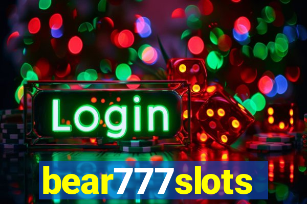 bear777slots