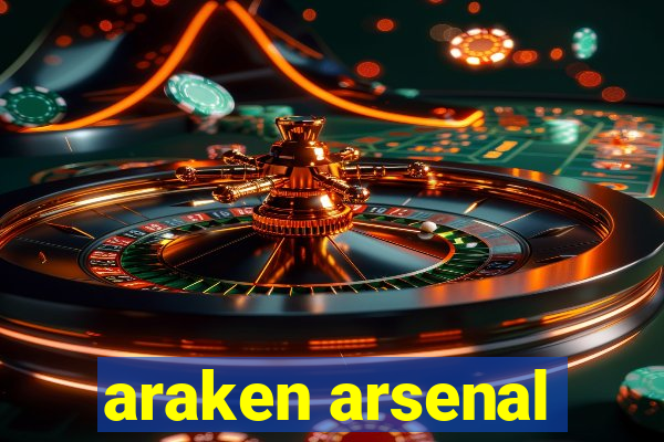 araken arsenal