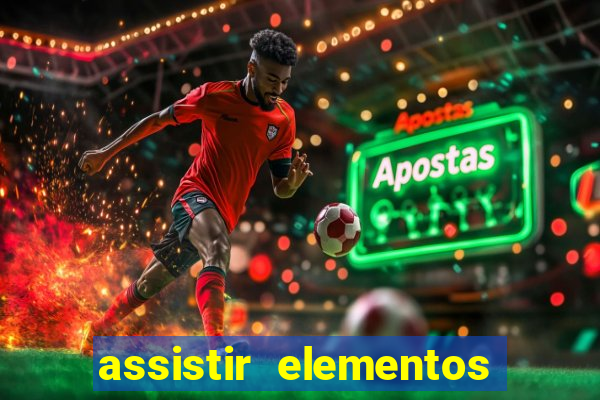 assistir elementos online dublado drive