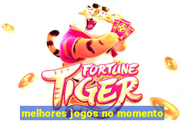 melhores jogos no momento