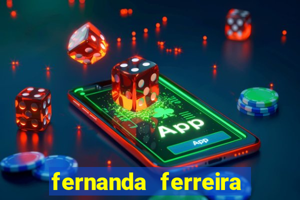 fernanda ferreira da silva vila nova ginecologia
