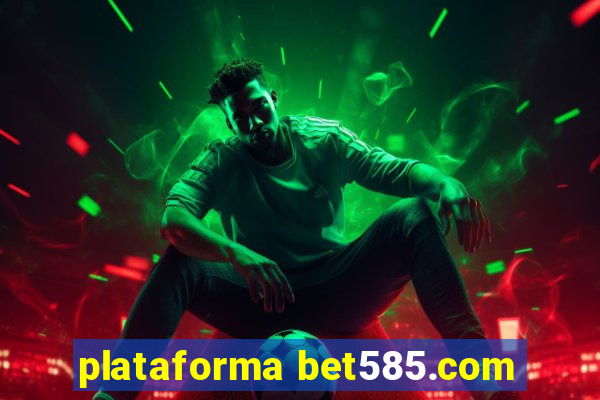 plataforma bet585.com
