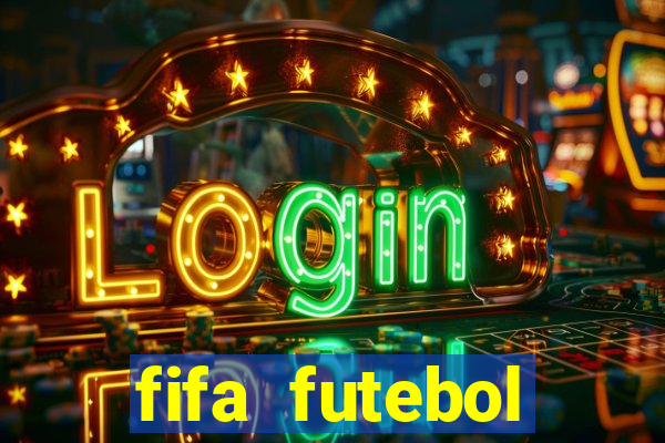 fifa futebol dinheiro infinito