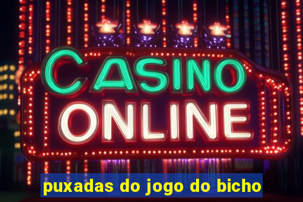 puxadas do jogo do bicho