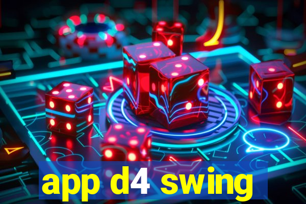 app d4 swing