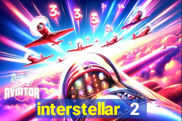 interstellar 2 operation terra 2040