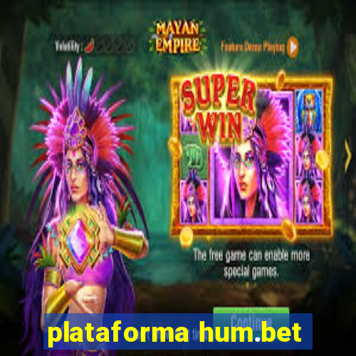 plataforma hum.bet