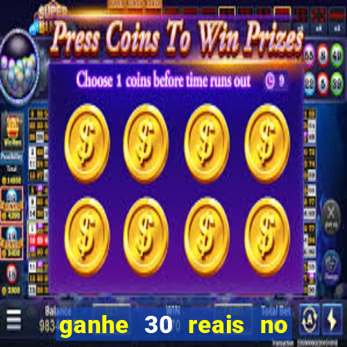 ganhe 30 reais no cadastro tigre