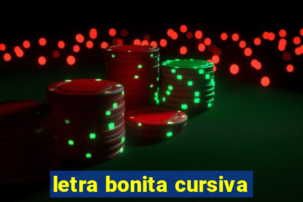 letra bonita cursiva