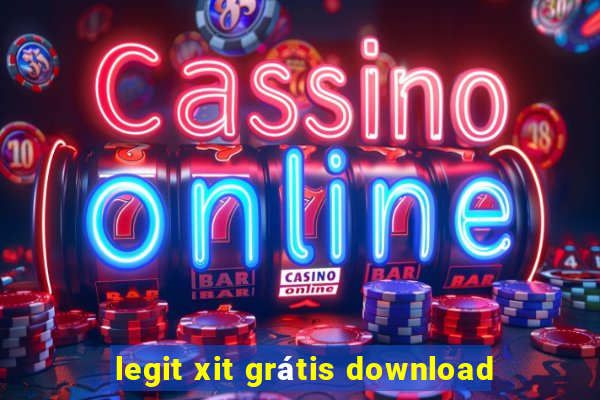legit xit grátis download