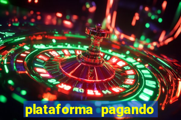 plataforma pagando bem hoje