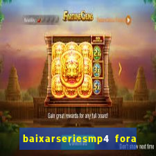 baixarseriesmp4 fora do ar