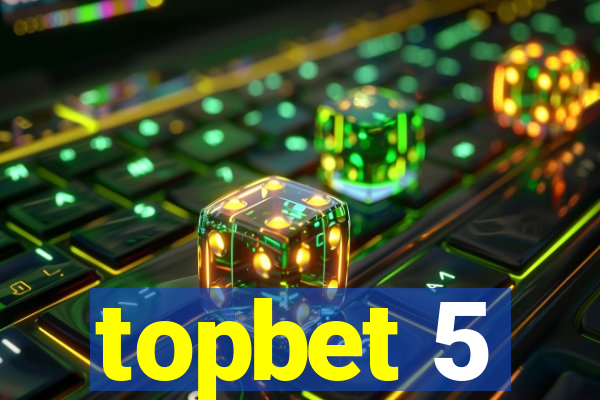 topbet 5