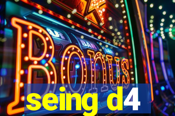 seing d4