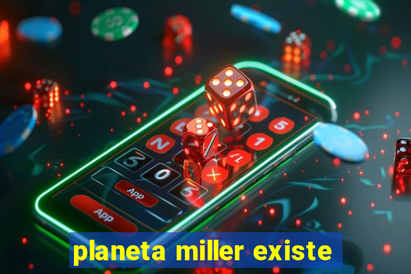 planeta miller existe