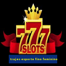 trajes esporte fino feminino