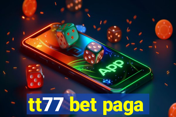 tt77 bet paga