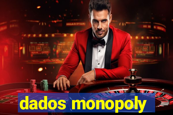 dados monopoly