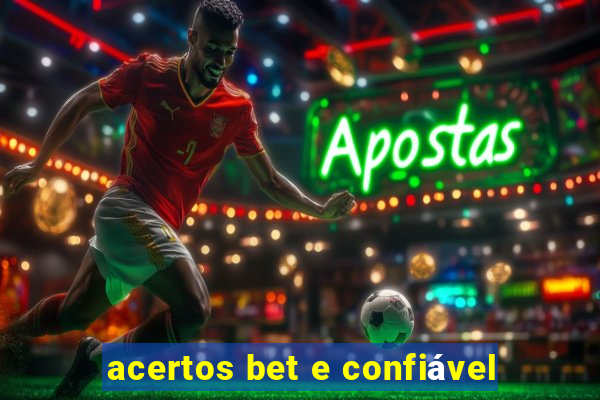 acertos bet e confiável