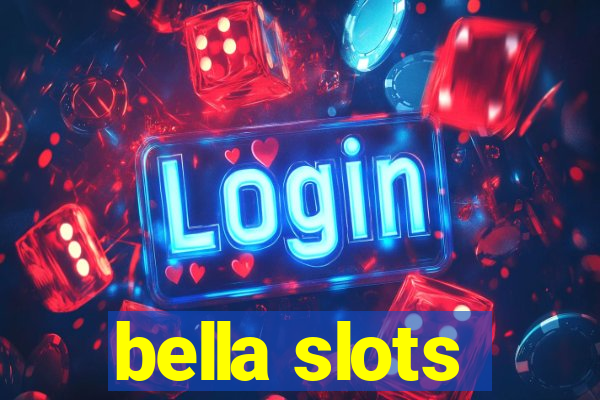 bella slots