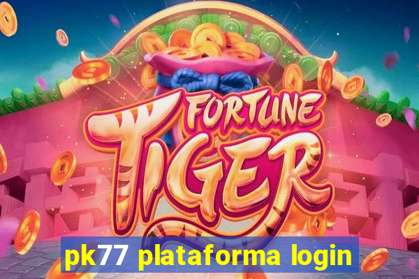 pk77 plataforma login