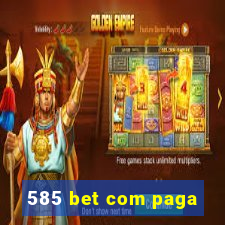 585 bet com paga