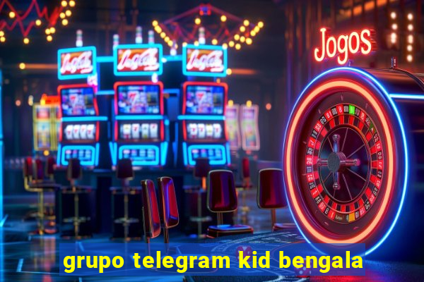 grupo telegram kid bengala
