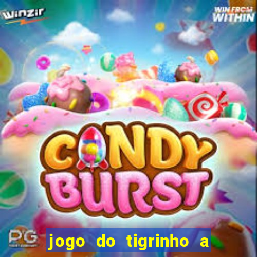 jogo do tigrinho a partir de r$ 5