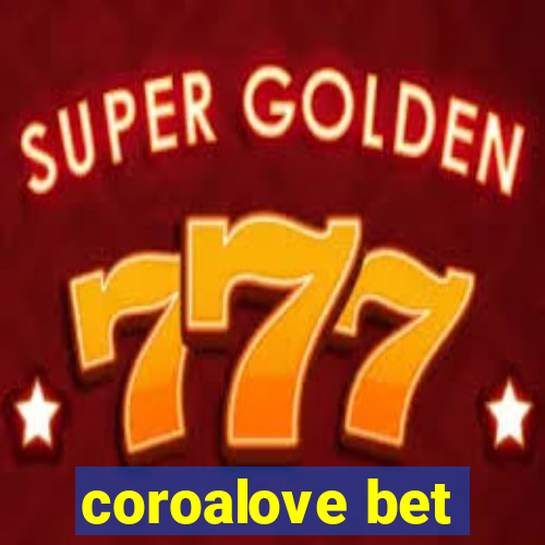 coroalove bet