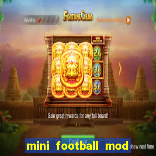 mini football mod apk (unlimited money and gems)