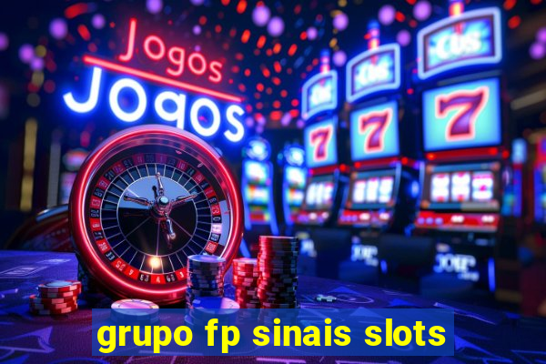 grupo fp sinais slots