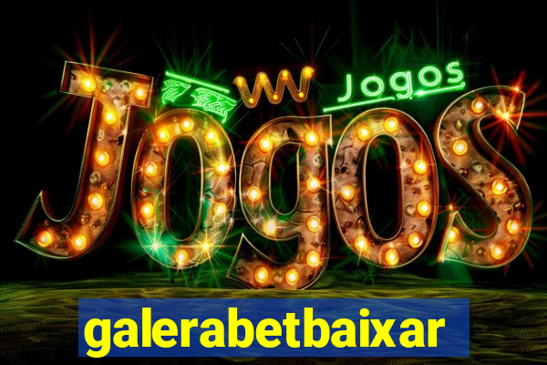 galerabetbaixar