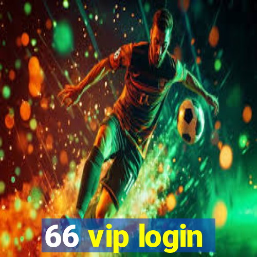66 vip login
