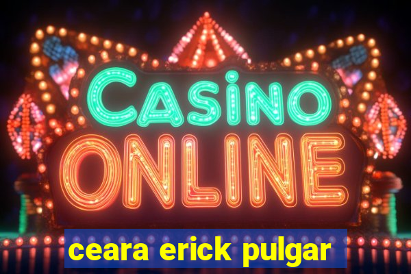 ceara erick pulgar