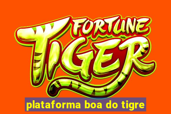 plataforma boa do tigre