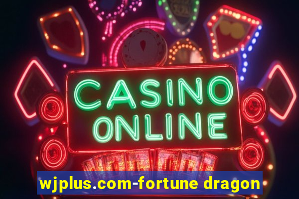 wjplus.com-fortune dragon