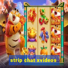 strip chat xvideos