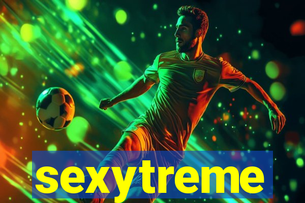 sexytreme