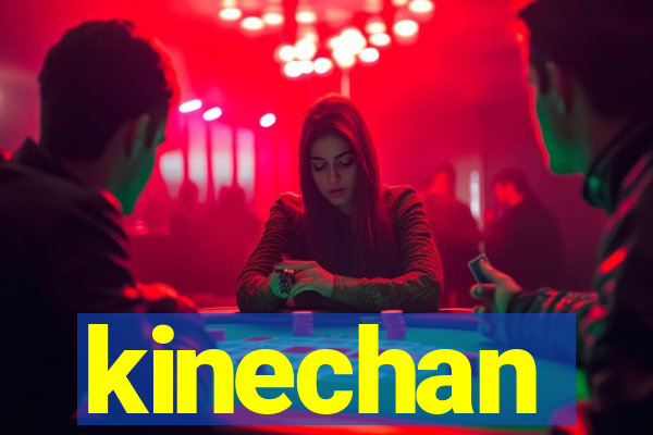 kinechan