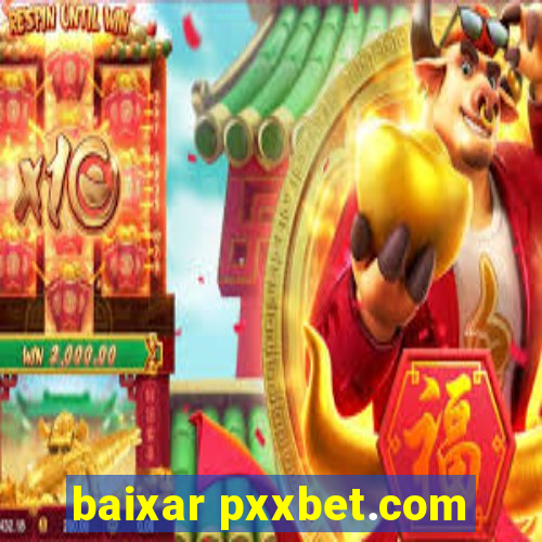 baixar pxxbet.com