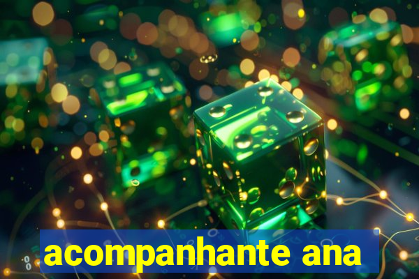 acompanhante ana